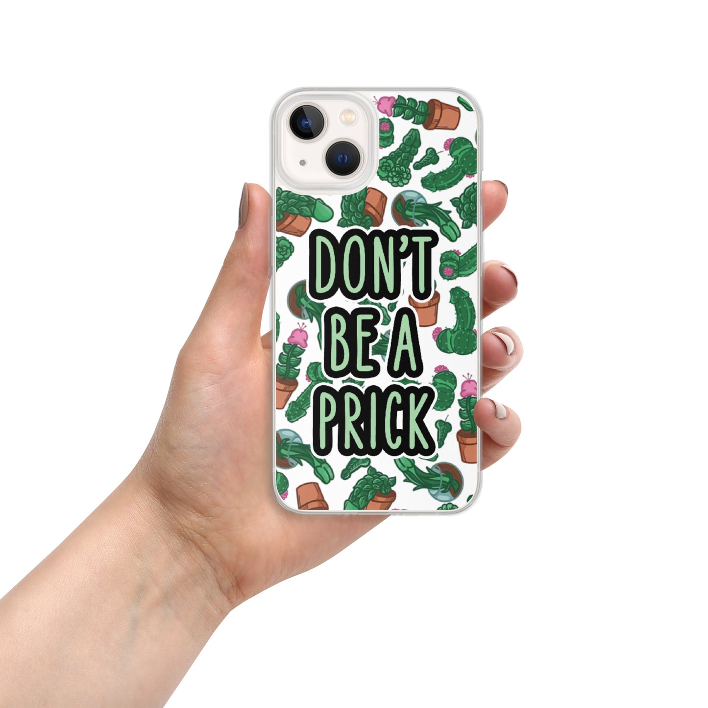 Don't be a Prick Clear Case for iPhone®