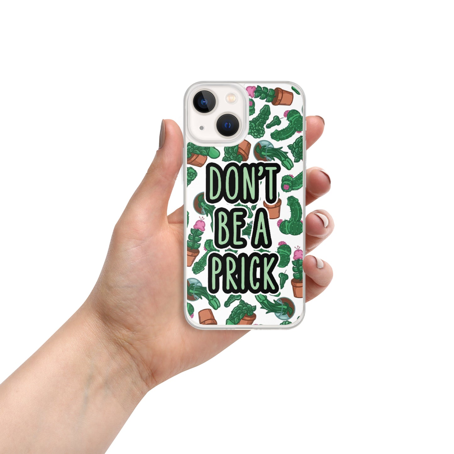 Don't be a Prick Clear Case for iPhone®