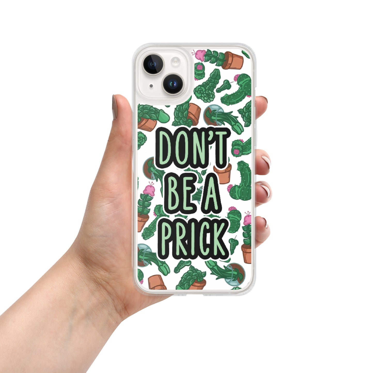 Don't be a Prick Clear Case for iPhone®