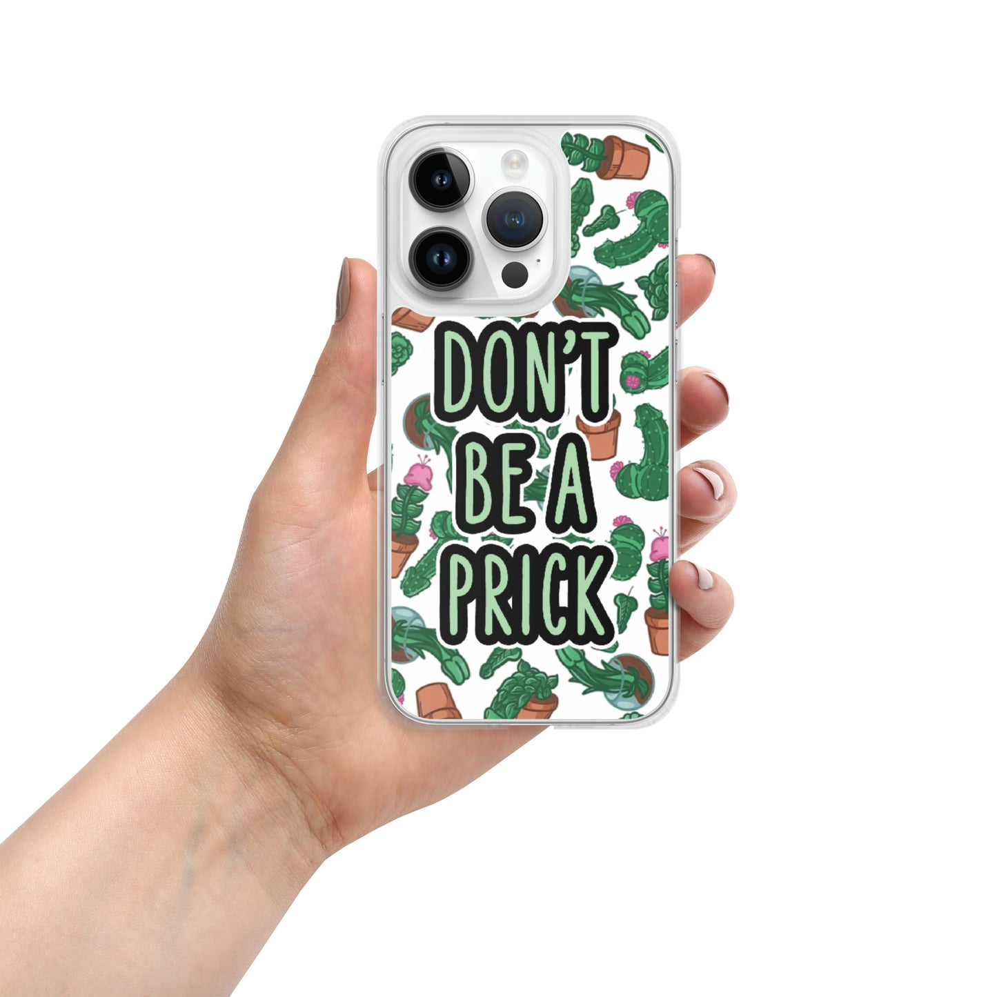 Don't be a Prick Clear Case for iPhone®