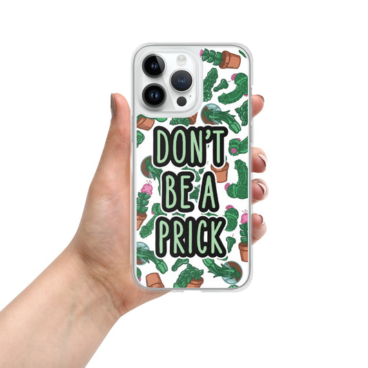 Don't be a Prick Clear Case for iPhone®