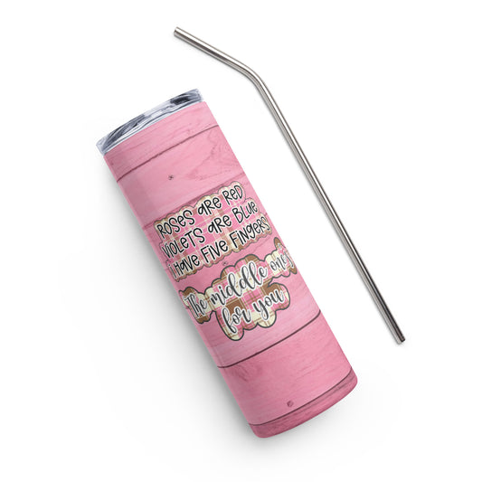 Middle Finger is for you Stainless steel tumbler