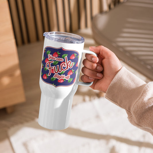 You can fuck right off strawberry Travel mug with a handle