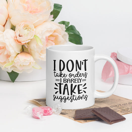 I don't take orders White glossy mug