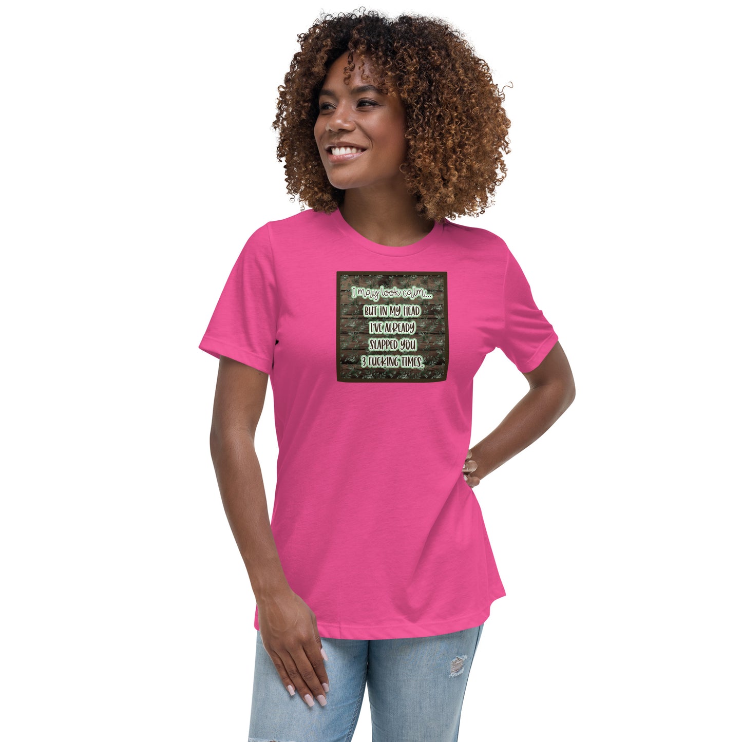 I may look calm Women's Relaxed T-Shirt