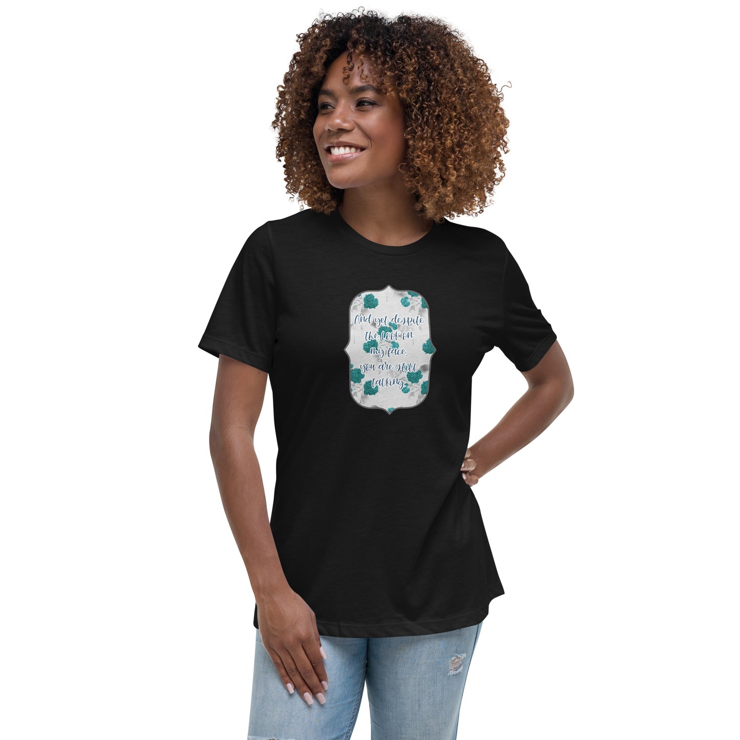 Despite the look on my face Women's Relaxed T-Shirt