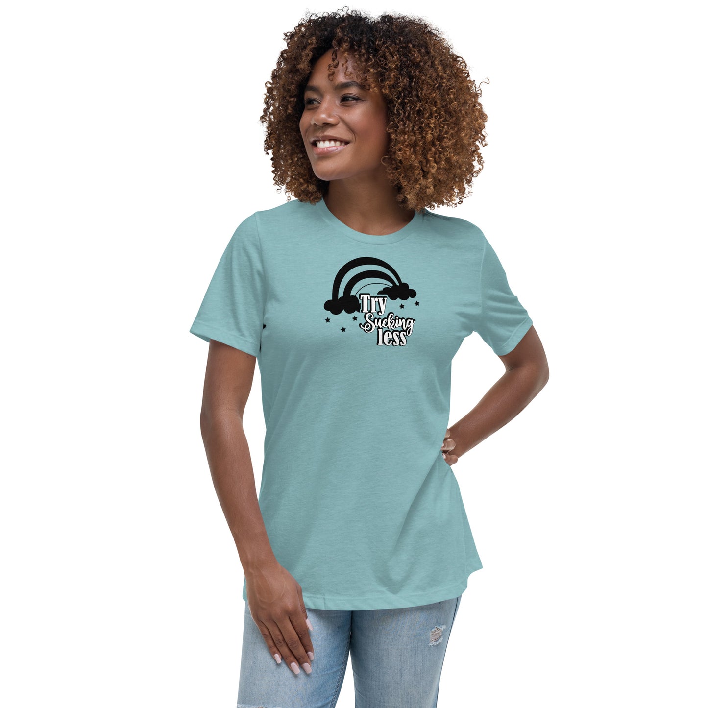 Try Sucking Less Women's Relaxed T-Shirt