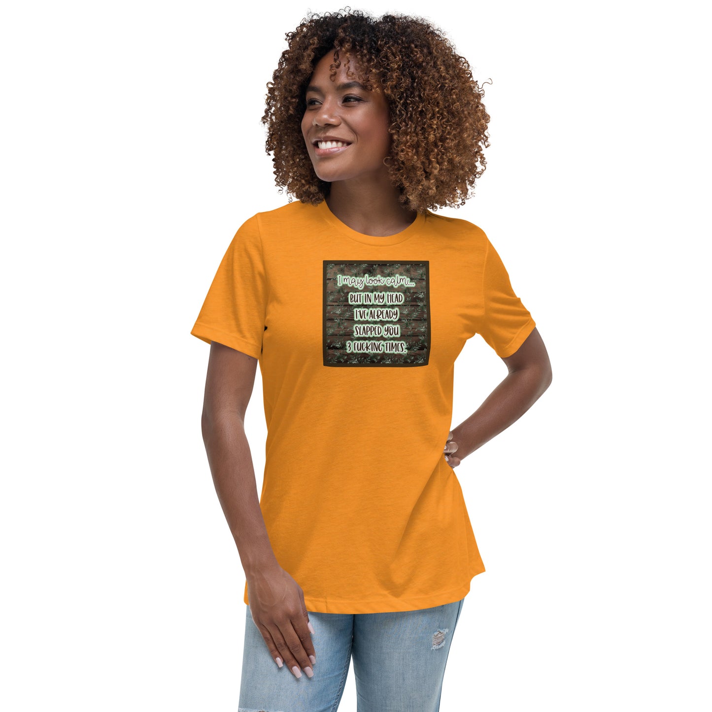 I may look calm Women's Relaxed T-Shirt