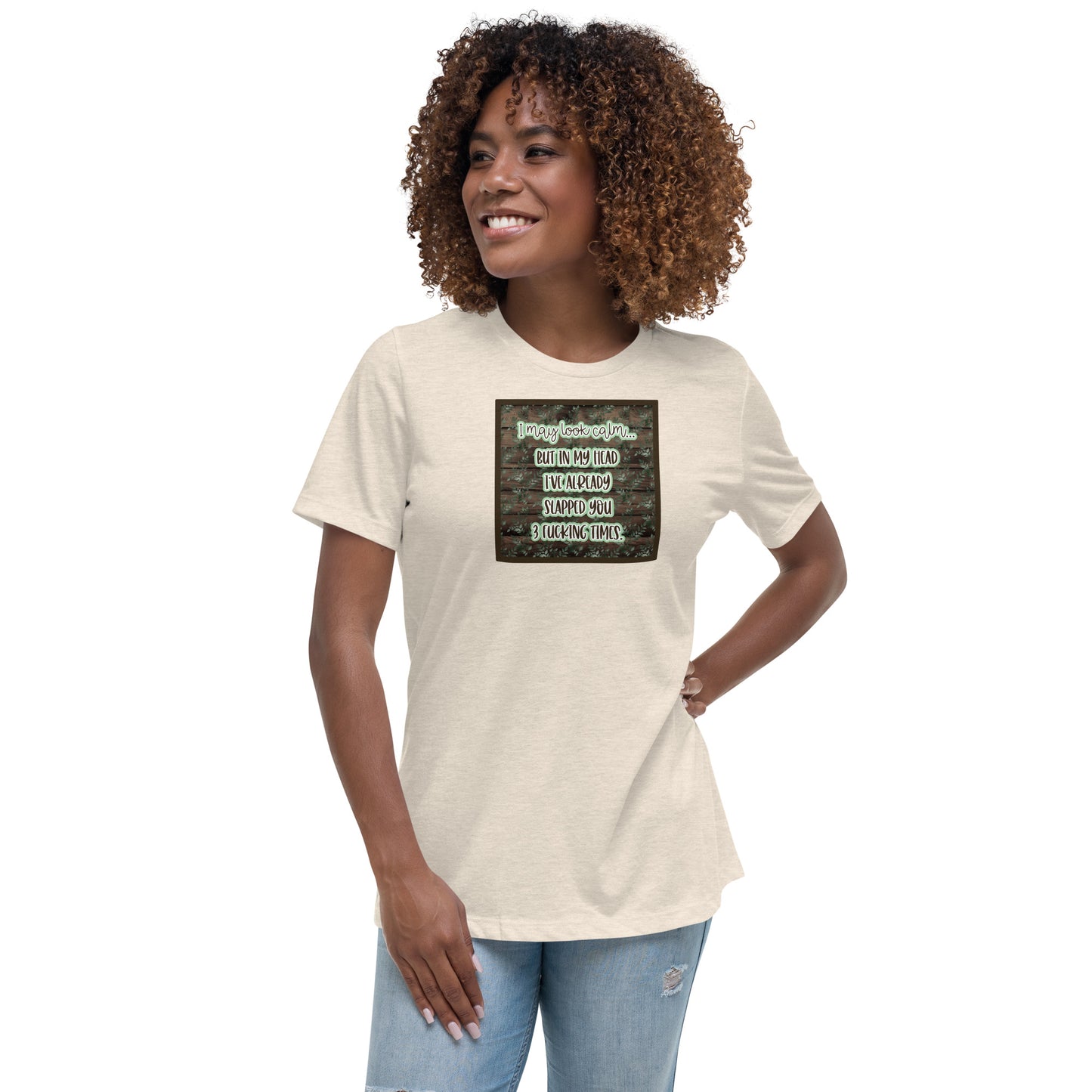 I may look calm Women's Relaxed T-Shirt