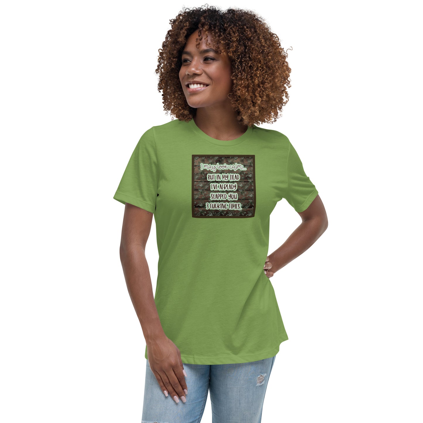 I may look calm Women's Relaxed T-Shirt