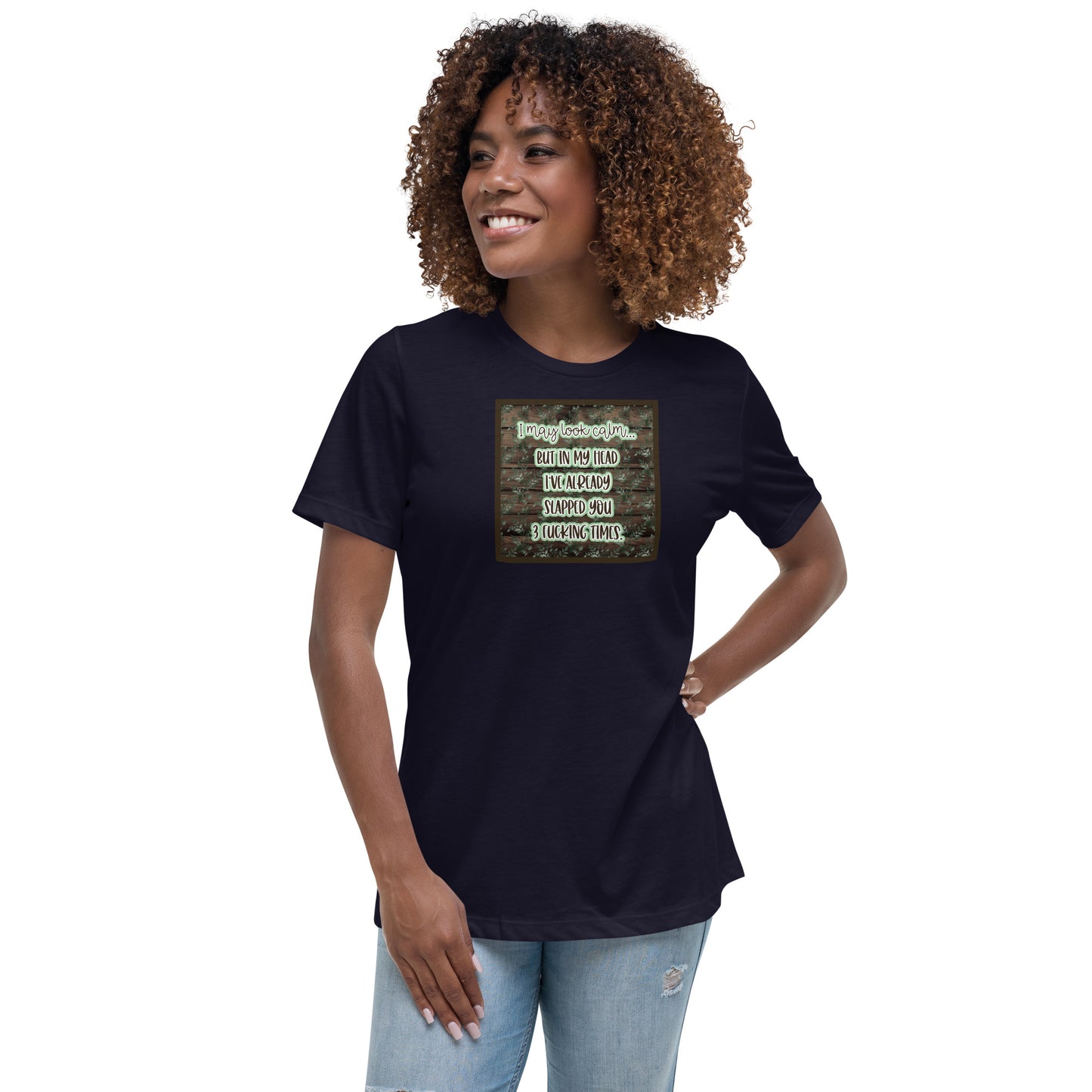 I may look calm Women's Relaxed T-Shirt