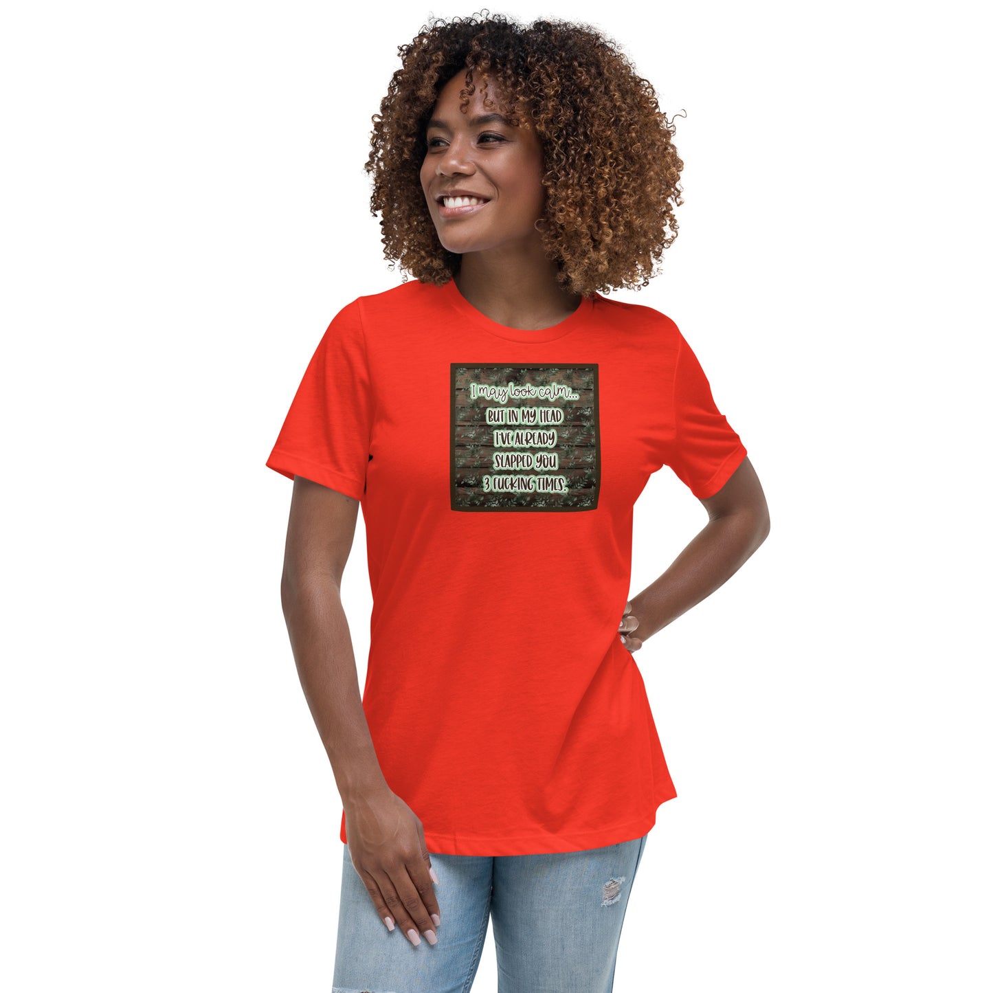 I may look calm Women's Relaxed T-Shirt