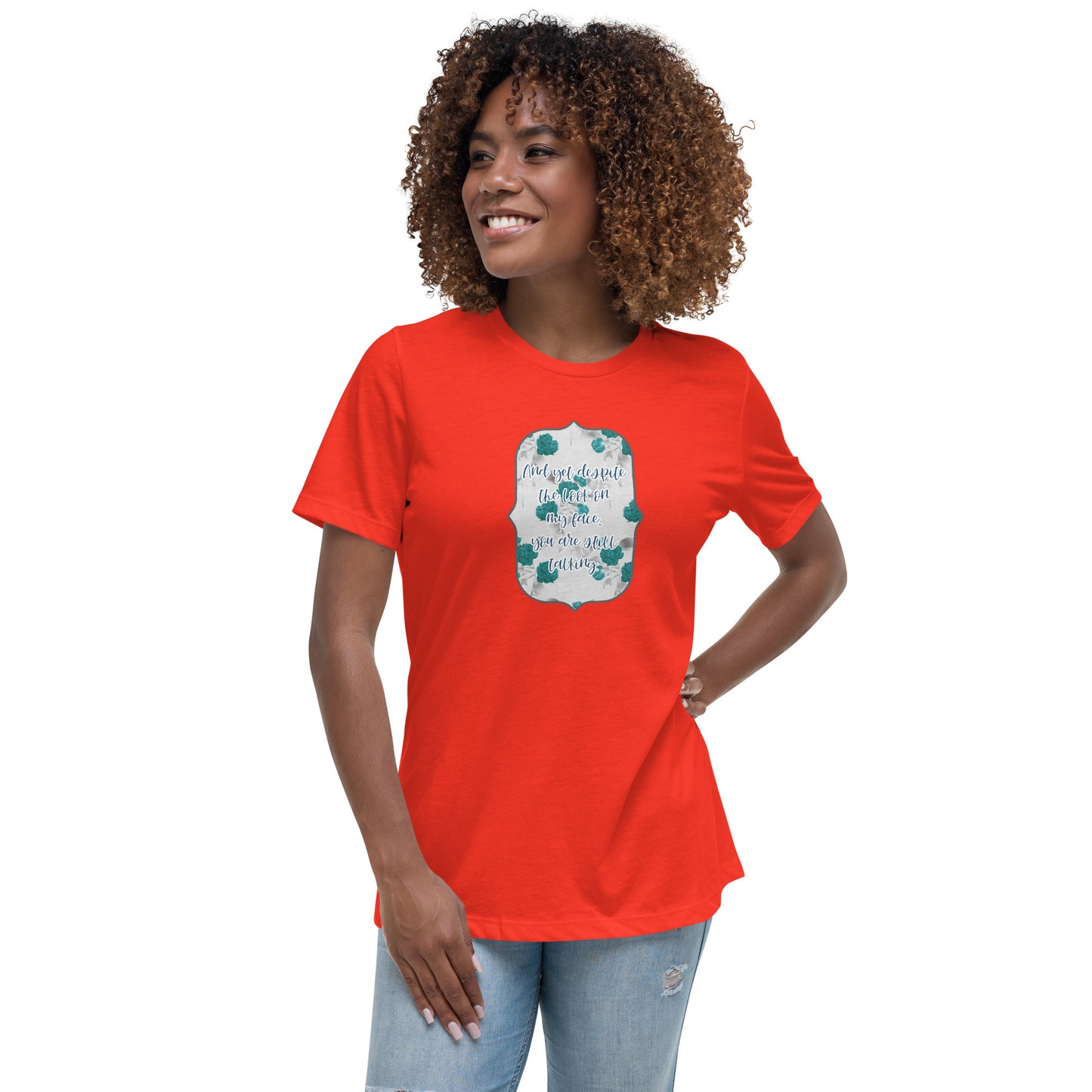 Despite the look on my face Women's Relaxed T-Shirt